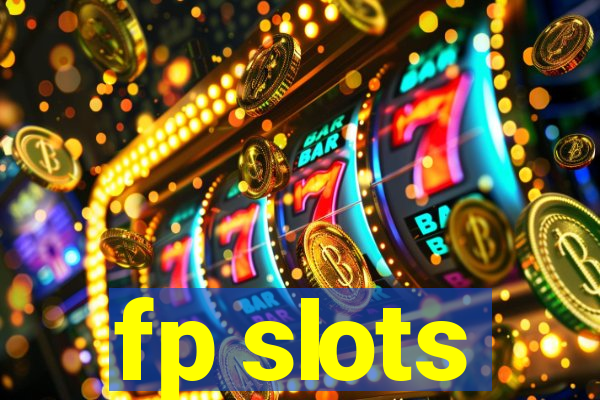 fp slots